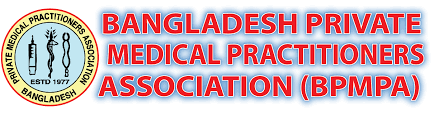 Member of Bangladesh Private Medical Practitioners Association (BPMPA)